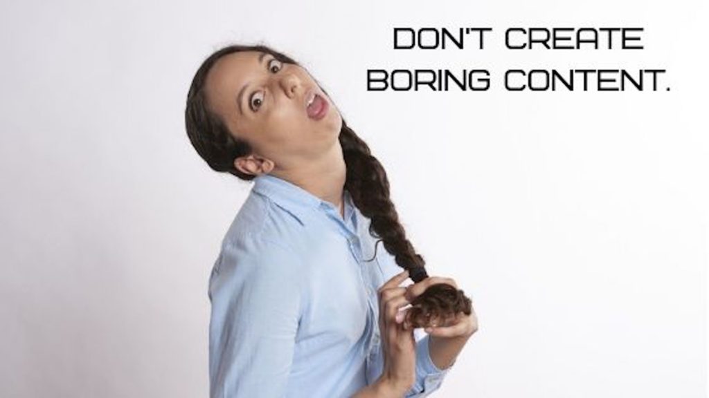 Top 15 Problems with Content Marketing Strategies- don't create boring content