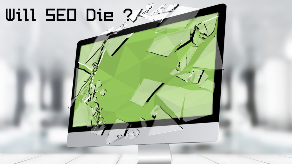 Will SEO Die? It's a Typical Question, But Hell No. Here are 7 Reasons Why.- SEO will never die.
